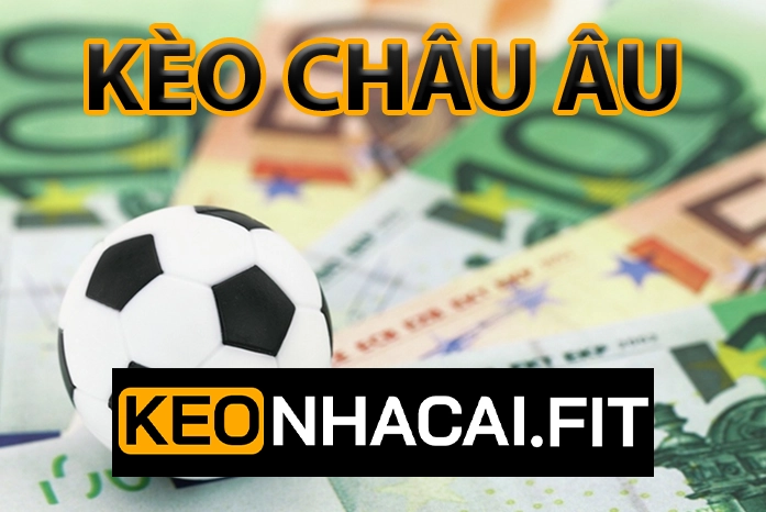 Kèo Châu Âu