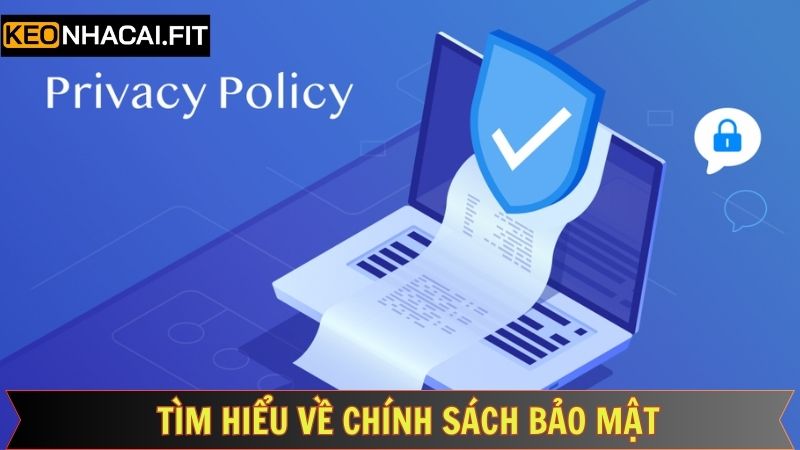 Khái quát đôi nét về chính sách bảo mật Kèo nhà cái